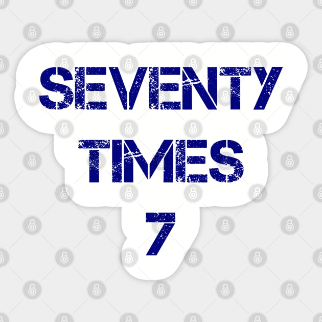 Seventy Times Seven Sticker by Aquarian Apparel